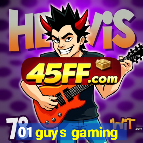 01 guys gaming